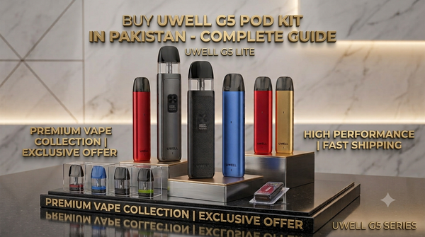 Buy Uwell G5 Pod Kit in Pakistan – Complete Guide Uwell G5 Lite